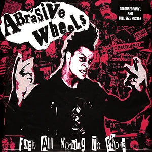 Abrasive Wheels - Fuck All Nothing To Prove