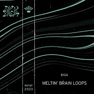 Biga - Meltin' Brain Loops