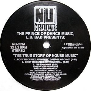 The Prince Of Dance Music, L.B. Bad - The True Story Of House Music