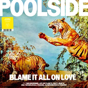 Poolside - Blame It All On Love Yellow Vinyl Edition