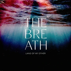 The Breath - Land Of My Other Sea Blue Vinyl Edition