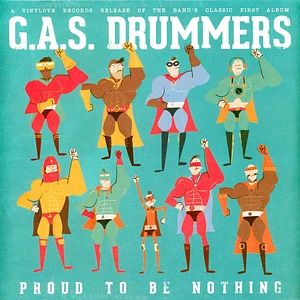 Gas Drummers - Proud To Be Nothing