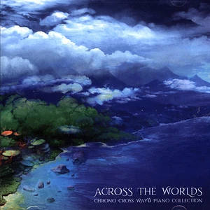V.A. - OST Across The Worlds Chrono Cross Wayo Piano Collection