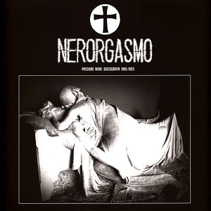 Nerorgasmo - Passione Nera: Discografia 1985-1993 Black Vinyl Edition