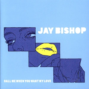 Jay Bishop - Call Me When You Want My Love / We Got Club At Home