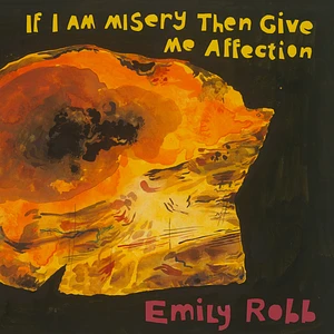 Emily Robb - If I Am Misery Then Give Me Affection
