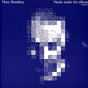 Marc Romboy - Music Made For Aliens (Remixes)