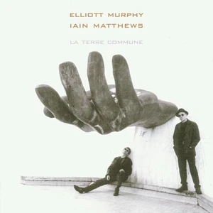 Elliott Murphy & Iain Matthews - La Terre Commune
