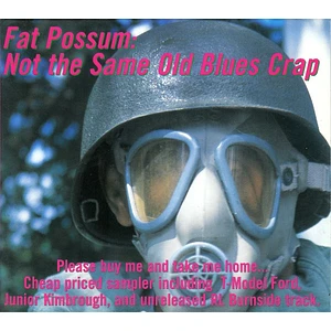 V.A. - Fat Possum: Not The Same Old Blues Crap