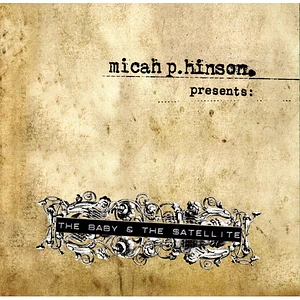 Micah P. Hinson - Presents: The Baby & The Satellite