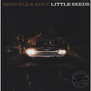 Shovels & Rope - Little Seeds