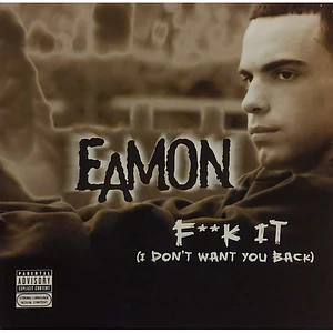 Eamon - F**k It (I Don't Want You Back)