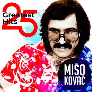Miso Kovac - 25 Greatest Hits
