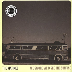 Matinee - We Swore We'd See The Sunrise