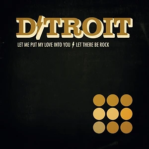 D Troit - Let Me Put My Love / Let There Be Rock