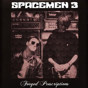 Spacemen 3 - Forged Prescriptions