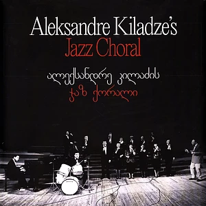 Aleksandre Kiladze's Jazz Choral - Aleksandre Kiladze's Jazz Choral