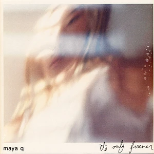Maya Q - It's Only Forever
