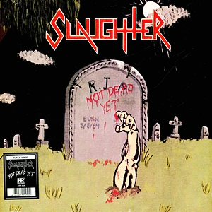 Slaughter - Not Dead Yet Black Vinyl 2nd Pressing