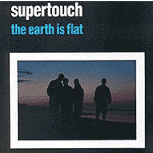 Supertouch - The Earth Is Flat