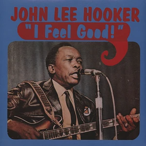 John Lee Hooker - I Feel Good Blue Vinyl Edition