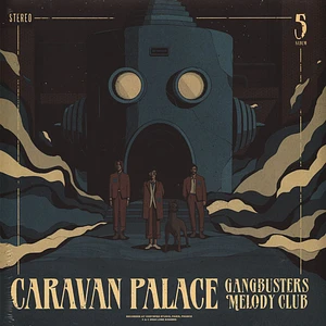 Caravan Palace - Gangbusters Melody Club