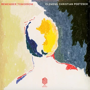 Clemens Christian Poetzsch - Poetzsch:Remember Tomorrow