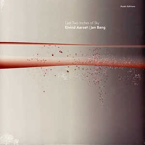 Jan Bang / Eivind Aarset - Last Two Inches Of Sky Black Vinyl Edition