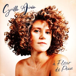 Cyrille Aimée - A Fleur De Peau