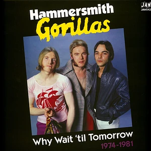 Hammersmith Gorillas - Why Wait 'Til Tomorrow 1974-1981 Black Vinyl Edition