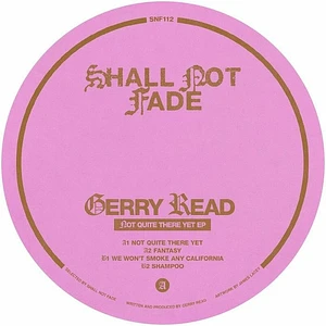 Gerry Read - Not Quite There Yet Pink Vinyl Edition