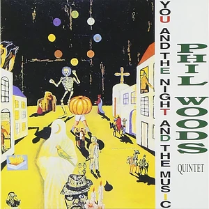 Phil Woods Quintet - You & The Night & The Music