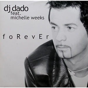 DJ Dado Feat. Michelle Weeks - Forever