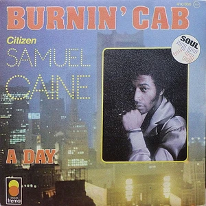 Samuel Caine - Burnin' Cab / A Day