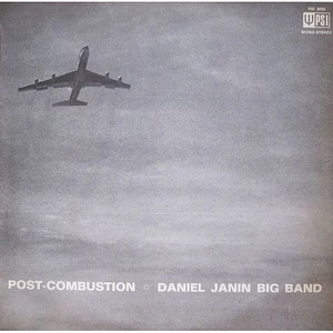 Daniel Janin Big Band / Daniel Janin - Post-Combustion