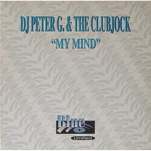 DJ Peter G. & The Clubjock - My Mind