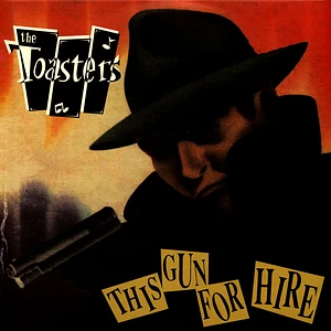 Toasters - This Gun For Hire