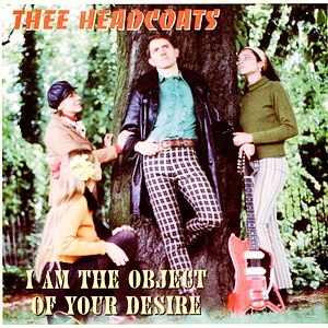Thee Headcoats - I Am The Object Of Your Desire