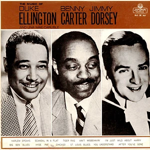 Duke Ellington, Benny Carter, Jimmy Dorsey And Una Mae Carlisle - The Music Of
