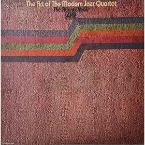 The Modern Jazz Quartet - The Art Of The Modern Jazz Quartet - The Atlantic Years