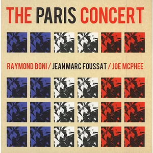 Raymond Boni / Jean-Marc Foussat / Joe McPhee - The Paris Concert