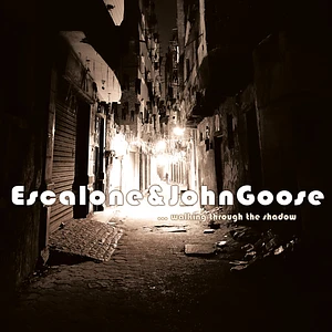 Escalone & John Goose - ... Walking Through The Shadow