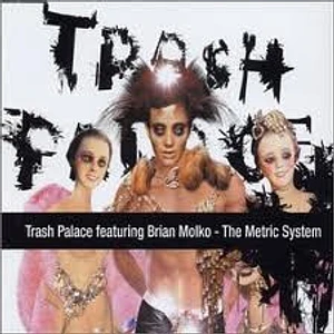 Trash Palace Featuring Brian Molko - The Metric System