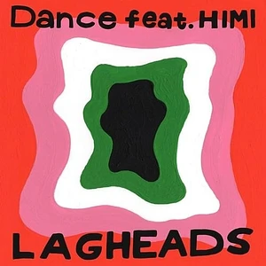 Lagheads - Dance Feat. Himi / Dance Feat. Himi-Hikaru Arata Remix