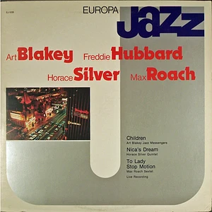 Art Blakey, Freddie Hubbard, Horace Silver, Max Roach - Europa Jazz