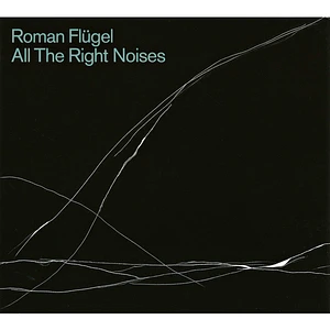 Roman Flügel - All The Right Noises