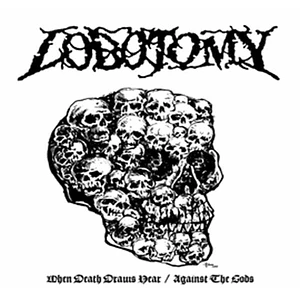 Lobotomy - When Death Draws Near / Against The Gods Black Vinyl Edition