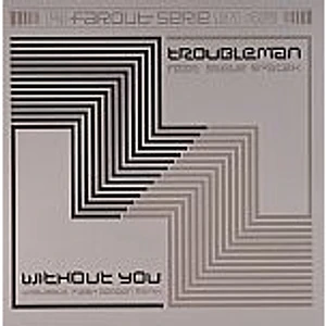 Troubleman Featuring Steve Spacek - Without You (Waajeed's Flash Gordon Remix)