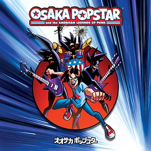 Osaka Popstar - Osaka Popstar And The American Legends Of Punk Expanded Edition Black Vinyl Edition