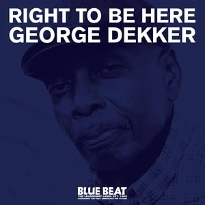 George Dekker - Right To Be Here